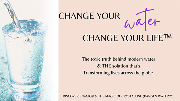 Change You Water, Change Your Life